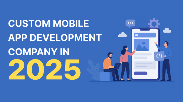 Mobile App Development Company: Build Smarter, Custom Mobile Apps in 2026