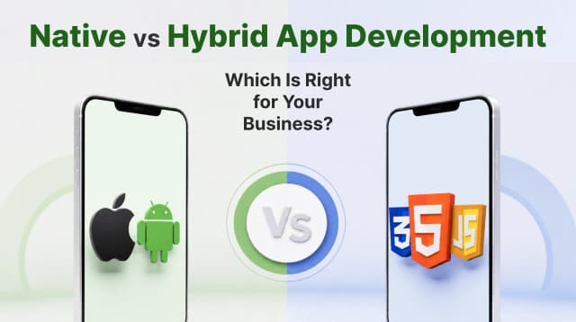 Native vs Hybrid App Development: Which Is Right for Your Business?
